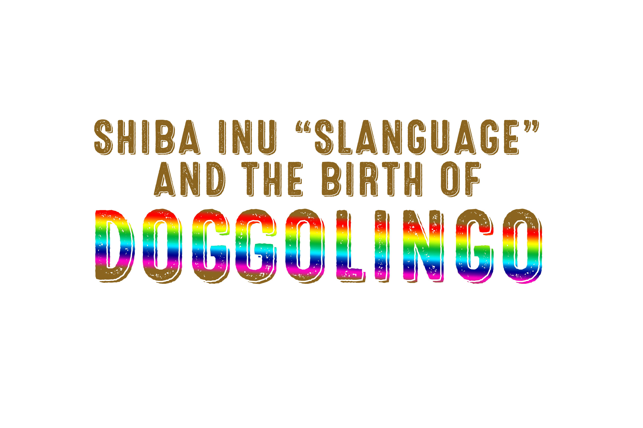 Shiba Inu Slanguage and The Birth of DoggoLingo My First Shiba Inu